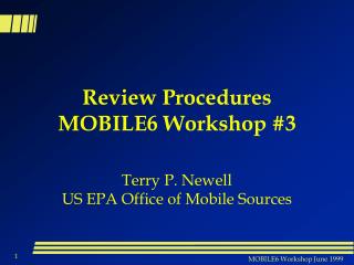 Review Procedures MOBILE6 Workshop #3