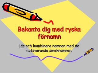 Bekanta dig med ryska förnamn