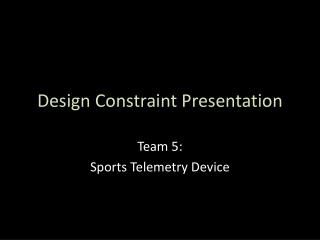 Design Constraint Presentation