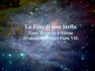 La Fine di una Stella Nane Bianche e Novae (Evoluzione Stellare Parte VII)