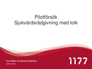 Pilotförsök Sjukvårdsrådgivning med tolk