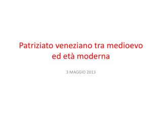 Patriziato veneziano tra medioevo ed età moderna