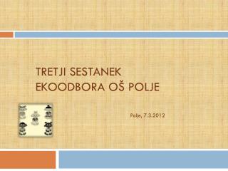 TRETJI SESTANEK EKOODBORA OŠ POLJE
