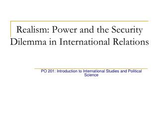 Realism: Power and the Security Dilemma in International Relations