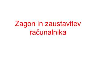 Zagon in zaustavitev računalnika