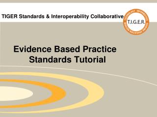 TIGER Standards &amp; Interoperability Collaborative