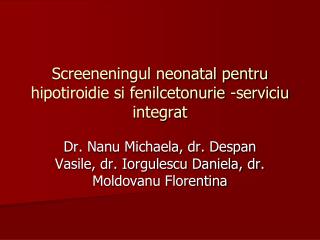 Screeneningul neonatal pentru hipotiroidie si fenilcetonurie -serviciu integrat