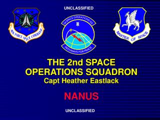 THE 2nd SPACE OPERATIONS SQUADRON Capt Heather Eastlack