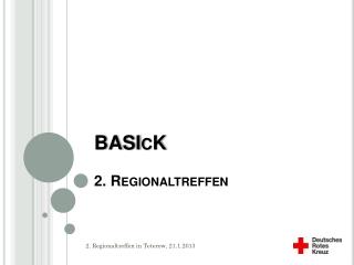 BASIcK 2. Regionaltreffen