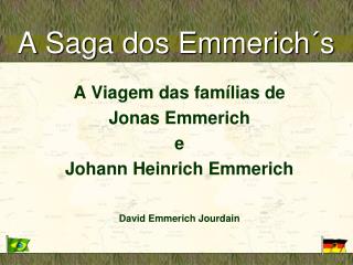 A Saga dos Emmerich´s