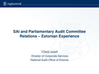 SAI and Parliamentary Audit Committee Relations – Estonian Experience