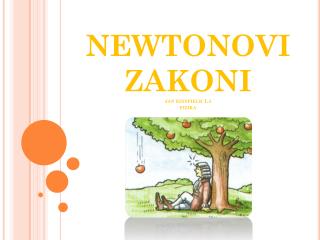 NEWTONOVI ZAKONI jan einspielr 1.j fizika