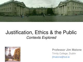 Justification, Ethics &amp; the Public Contexts Explored