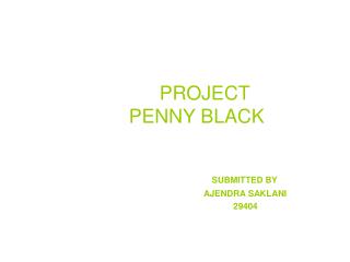 PROJECT PENNY BLACK