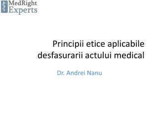 Principii etice aplicabile desfasurarii actului medical