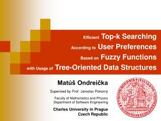 Matúš Ondreička Superised by Prof. Jaroslav Pokorný Faculty of Mathematics and Physics