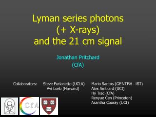 Lyman series photons (+ X-rays) and the 21 cm signal