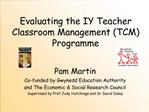 Evaluating the IY Teacher Classroom Management TCM Programme