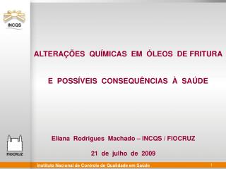 ALTERAÇÕES QUÍMICAS EM ÓLEOS DE FRITURA E POSSÍVEIS CONSEQUÊNCIAS À SAÚDE