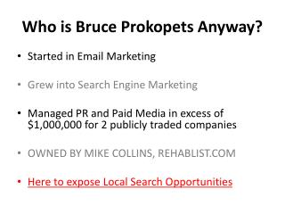 Who is Bruce Prokopets Anyway?