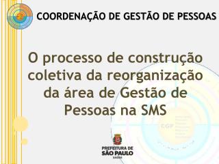 O processo de construção coletiva da reorganização da área de Gestão de Pessoas na SMS