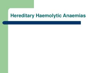 Hereditary Haemolytic Anaemias