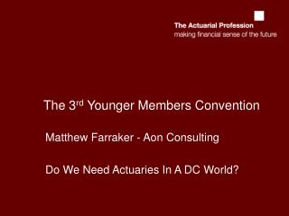 The 3 rd Younger Members Convention