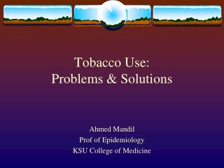 Tobacco Use: Problems &amp; Solutions