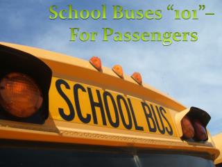 School Buses “101”– For Passengers