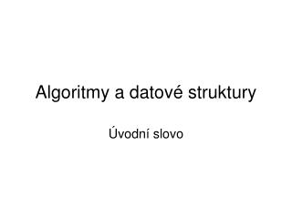 Algoritmy a datové struktury