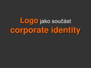 Logo jako součást corporate identity