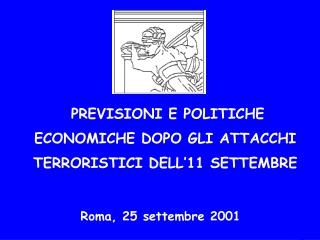 PREVISIONI E POLITICHE ECONOMICHE DOPO GLI ATTACCHI TERRORISTICI DELL’11 SETTEMBRE