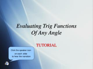 Evaluating Trig Functions Of Any Angle TUTORIAL