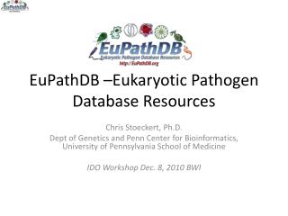 EuPathDB –Eukaryotic Pathogen Database Resources