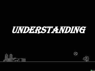 Understanding