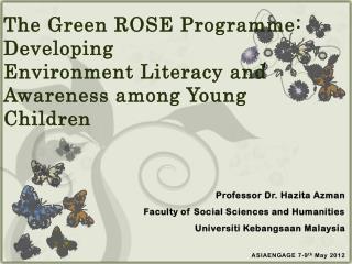 The Green ROSE Programme : Developing Environment Literacy and Awareness among Young Children