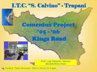 Comenius Project ’05 - ’06 Kings Road