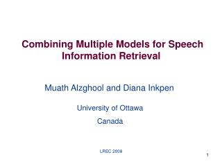 Combining Multiple Models for Speech Information Retrieval