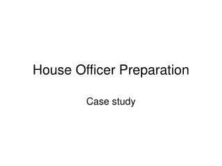 House Officer Preparation