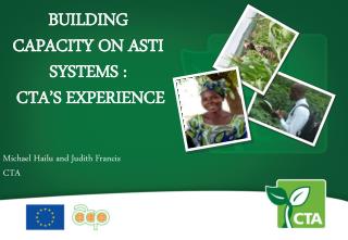 Building CAPACITY on ASTI systems : CTA’s EXPERIENCE