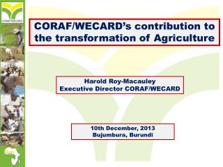 CORAF/WECARD’s contribution to the transformation of Agriculture
