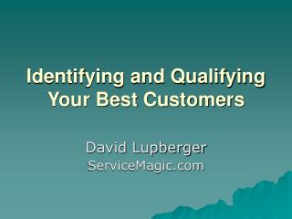 Identifying and Qualifying Your Best Customers