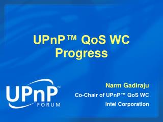 UPnP™ QoS WC Progress