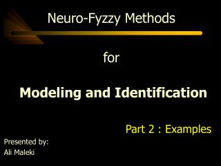 Neuro-Fyzzy Methods for Modeling and Identification Part 2 : Examples