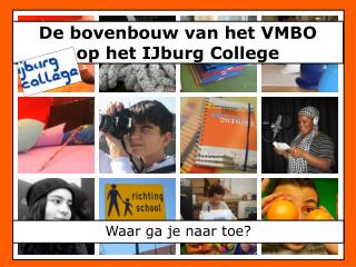 De bovenbouw van het VMBO op het IJburg College