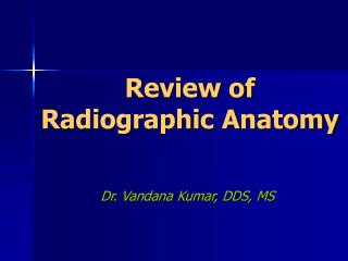 Review of Radiographic Anatomy