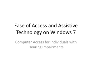 Ease of Access and Assistive Technology on Windows 7