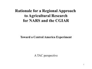 Rationale for a Regional Approach to Agricultural Research for NARS and the CGIAR
