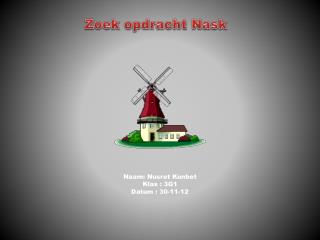 Naam: Nusret Kunbet Klas : 3G1 Datum : 30-11-12