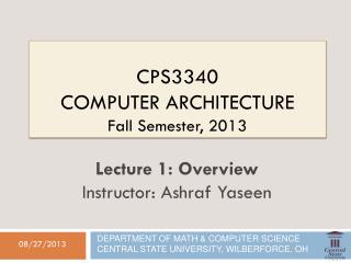 CPS3340 Computer Architecture Fall Semester, 2013